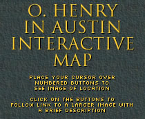 O.Henry in Austin Interactive Map- follow links to larger photos and information